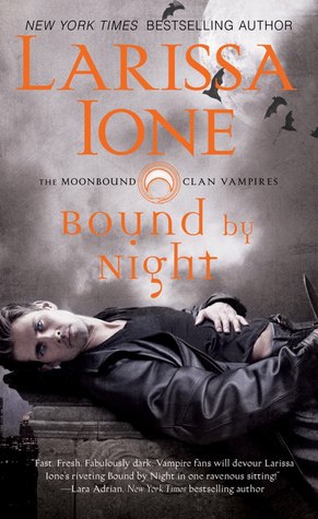 bound by night, larissa ione, moonbound clan vampires