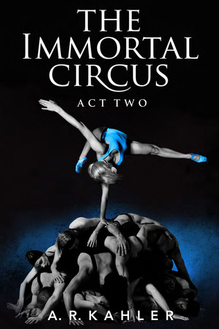 the immortal circus, act two, a. r. kahler