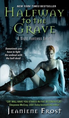 Halfway to the grave, night huntress, Jeaniene Frost